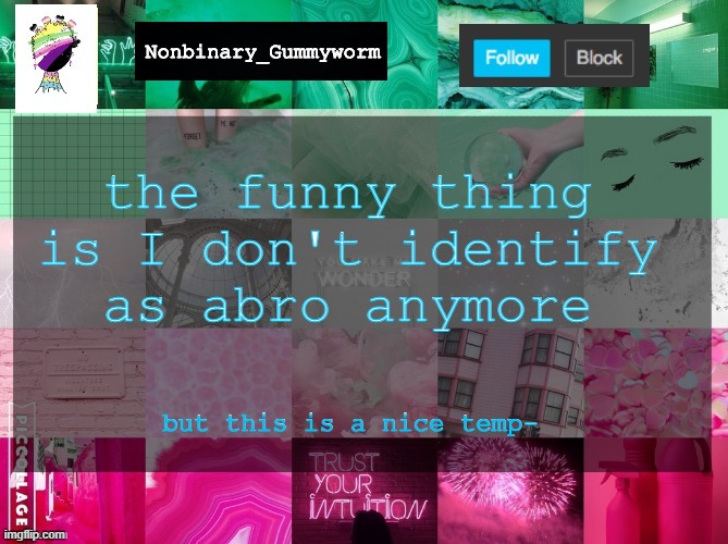 Nonbinary_Gummyworm announcement template | the funny thing is I don't identify as abro anymore; but this is a nice temp- | image tagged in nonbinary_gummyworm announcement template | made w/ Imgflip meme maker