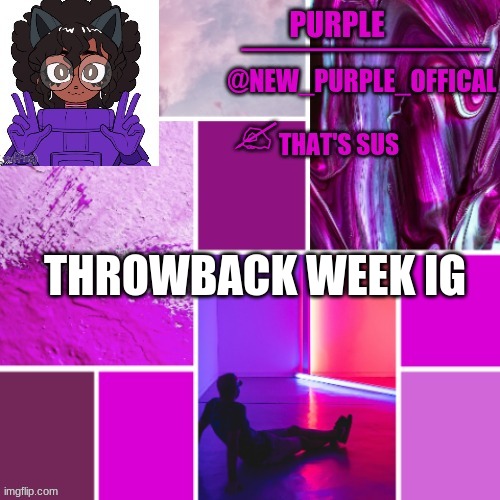 New_Purple_Official Announcement Template | THROWBACK WEEK IG | image tagged in new_purple_official announcement template | made w/ Imgflip meme maker