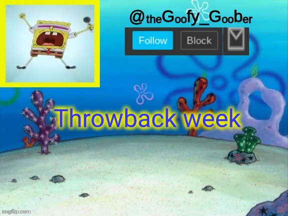 TheGoofy_Goober's Announcement Template V.2 | Throwback week | image tagged in thegoofy_goober's announcement template v 2 | made w/ Imgflip meme maker