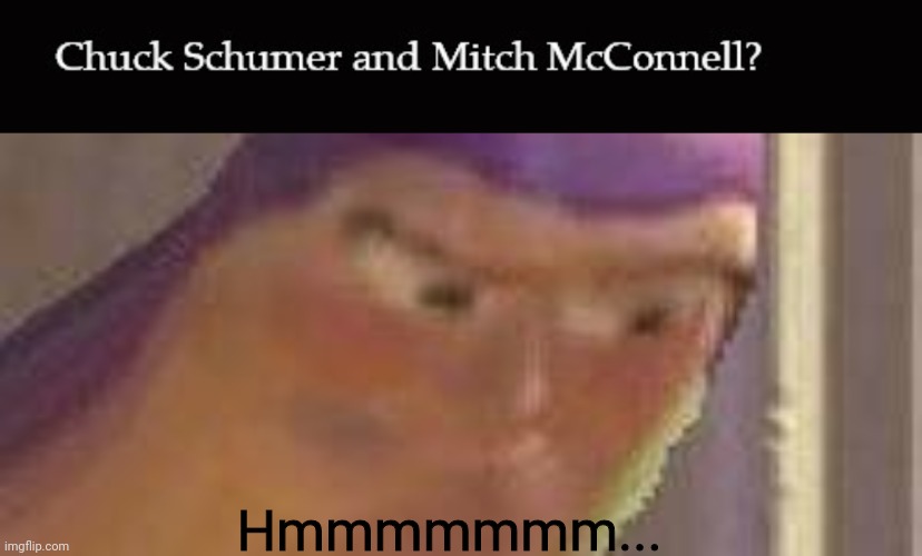 Hmmmmmmm... | image tagged in buzz lightyear hmm | made w/ Imgflip meme maker