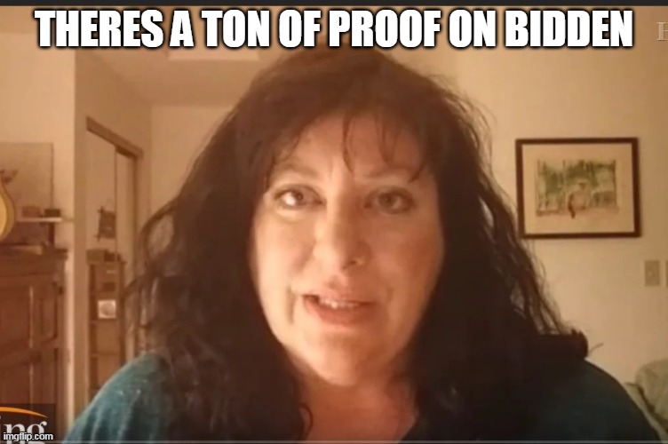 Tara Reade problem child | THERES A TON OF PROOF ON BIDDEN | image tagged in tara reade problem child | made w/ Imgflip meme maker