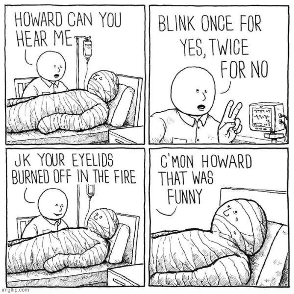 Poor Howard… | image tagged in memes,funny,dark humor | made w/ Imgflip meme maker