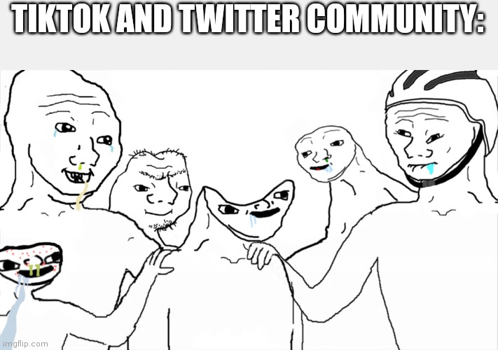 Brainlet | TIKTOK AND TWITTER COMMUNITY: | image tagged in brainlet | made w/ Imgflip meme maker