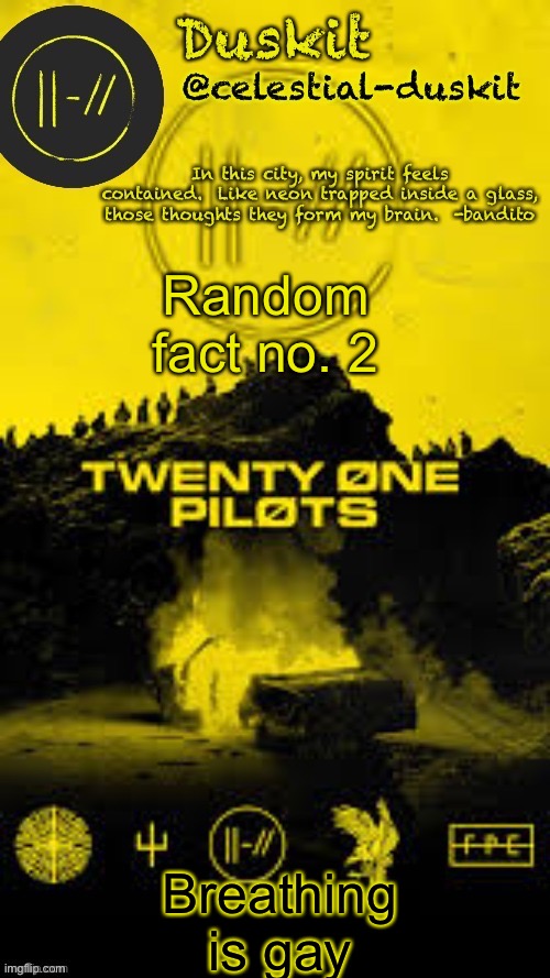 Therefore I’m | Random fact no. 2; Breathing is gay | image tagged in duskit s trench temp thx corpse | made w/ Imgflip meme maker