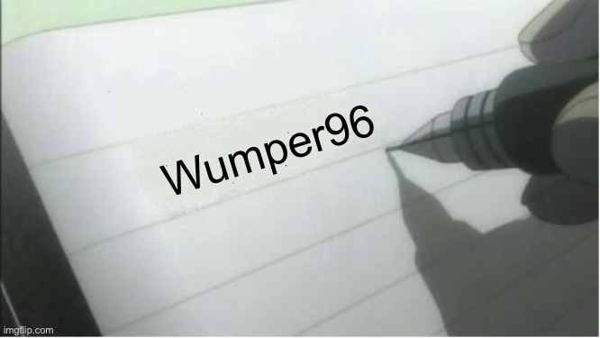 death note blank | Wumper96 | image tagged in death note blank | made w/ Imgflip meme maker
