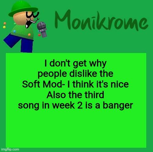 A Kara-style Bandu Temp | I don't get why people dislike the Soft Mod- I think it's nice
Also the third song in week 2 is a banger | image tagged in a kara-style bandu temp | made w/ Imgflip meme maker