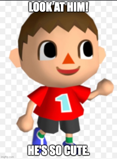 Villager |  LOOK AT HIM! HE'S SO CUTE. | image tagged in boyfriend,cute,villager,bank,good memes | made w/ Imgflip meme maker