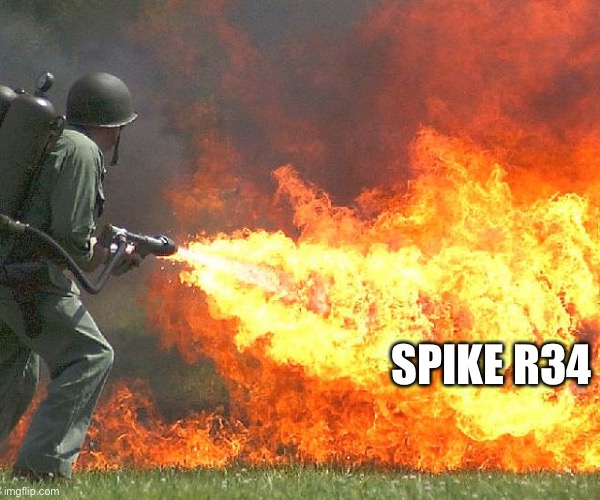 Flamethrower | SPIKE R34 | image tagged in flamethrower | made w/ Imgflip meme maker