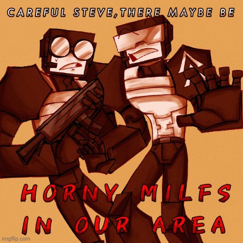 Careful Steve! | image tagged in careful steve | made w/ Imgflip meme maker