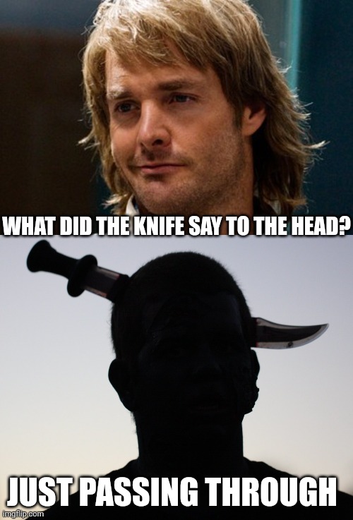 Macgruber |  WHAT DID THE KNIFE SAY TO THE HEAD? JUST PASSING THROUGH | image tagged in memes,macgyver,i will find you and kill you,knife,batman,millennials | made w/ Imgflip meme maker