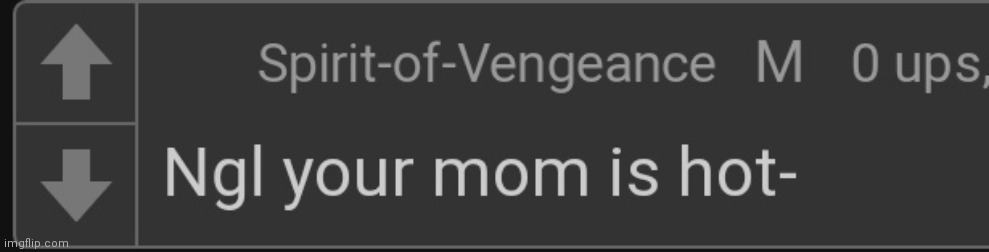 Ngl your mom is hot | image tagged in ngl your mom is hot | made w/ Imgflip meme maker