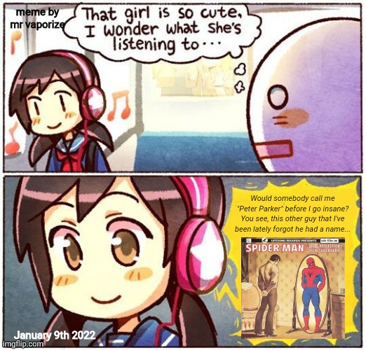Girl on train listening to Spider-Man Rock | meme by mr vaporize; Would somebody call me "Peter Parker" before I go insane? You see, this other guy that I've been lately forgot he had a name... January 9th 2022 | image tagged in that girl is so cute i wonder what she s listening to | made w/ Imgflip meme maker