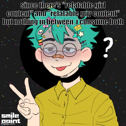 another honu picrew oh my god | since there's "relatable girl content" and "relatable guy content" but nothing in between, i consume both | image tagged in another honu picrew oh my god | made w/ Imgflip meme maker