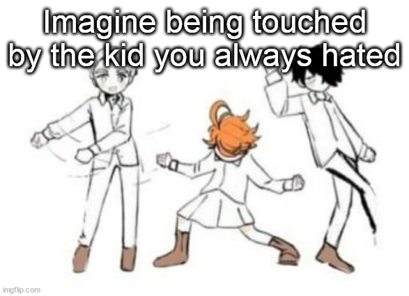 Imagine being touched by the kid you always hated | image tagged in tpn vibing | made w/ Imgflip meme maker