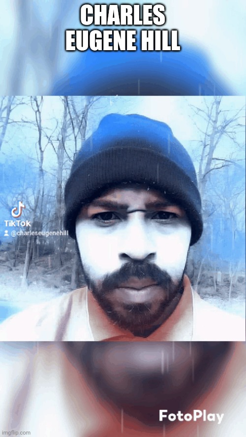 Charles Eugene Hill | CHARLES EUGENE HILL | made w/ Imgflip meme maker