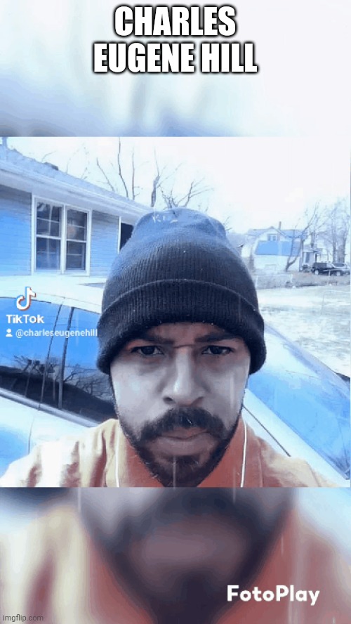 Charles Eugene Hill | CHARLES EUGENE HILL | made w/ Imgflip meme maker