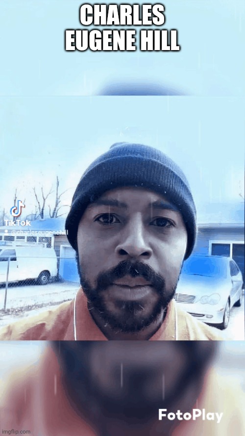 Charles Eugene Hill | CHARLES EUGENE HILL | made w/ Imgflip meme maker