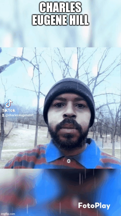 Charles Eugene Hill | CHARLES EUGENE HILL | made w/ Imgflip meme maker