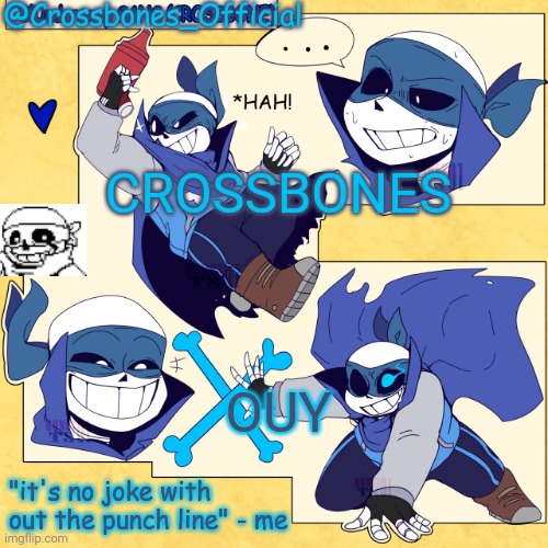 Crossbones_Official NEW announcement template | CROSSBONES; OUY | image tagged in crossbones_official new announcement template | made w/ Imgflip meme maker