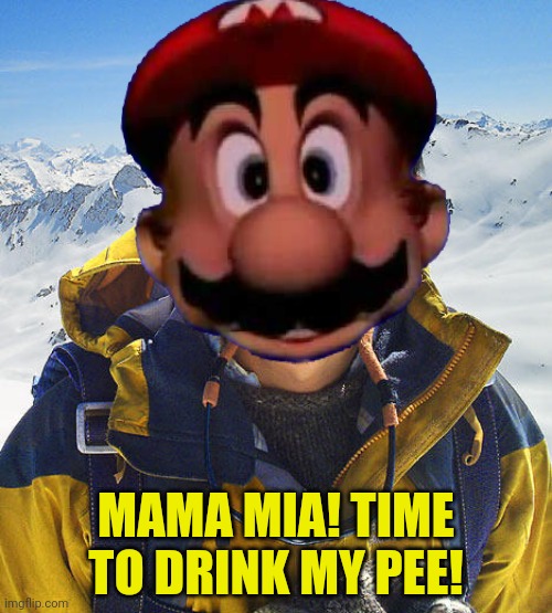 Mario Grylls | MAMA MIA! TIME TO DRINK MY PEE! | image tagged in bear grylls,better drink my own piss,survival,pee,but why why would you do that | made w/ Imgflip meme maker