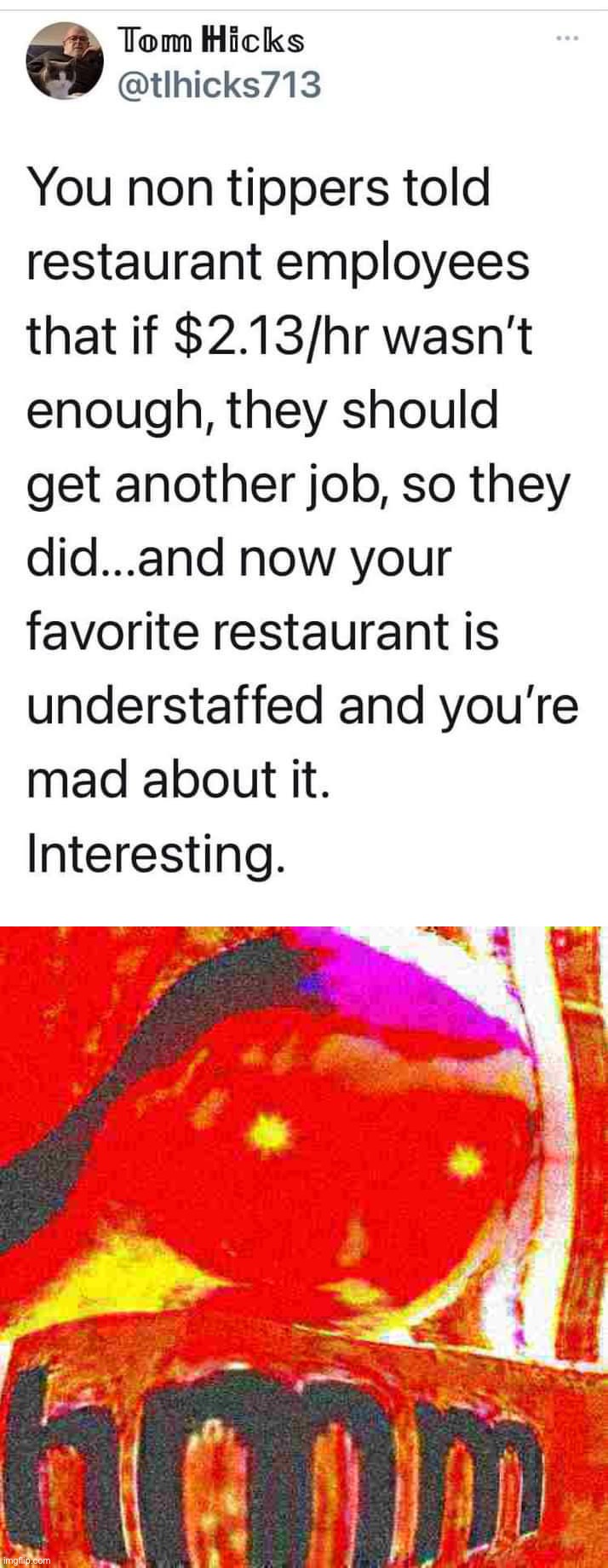 hmm | image tagged in non tipper hypocrisy,buzz lightyear hmm buggy bulge 2,tips,restaurants,economics,economy | made w/ Imgflip meme maker