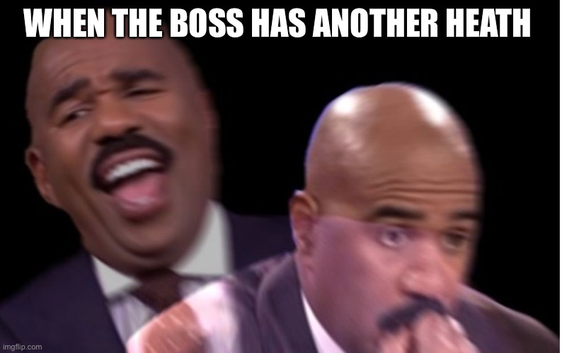 Oh no | WHEN THE BOSS HAS ANOTHER HEATH | image tagged in conflicted steve harvey,so true memes,instant regret,bruh moment | made w/ Imgflip meme maker
