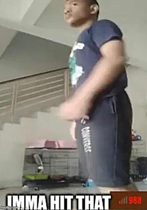 he bouta hit that | made w/ Imgflip meme maker