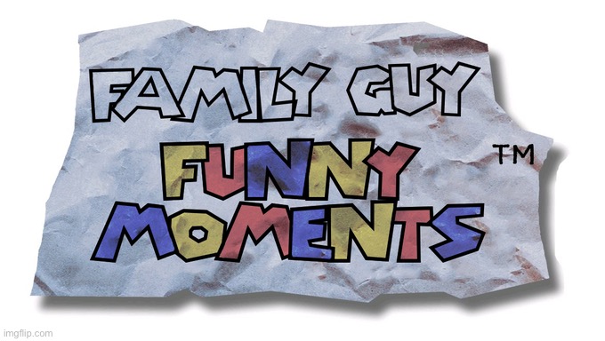 family guy funny moments | made w/ Imgflip meme maker