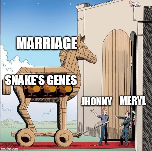 Snake won at the end | MARRIAGE; SNAKE'S GENES; JHONNY; MERYL | image tagged in metal gear solid,solid snake | made w/ Imgflip meme maker