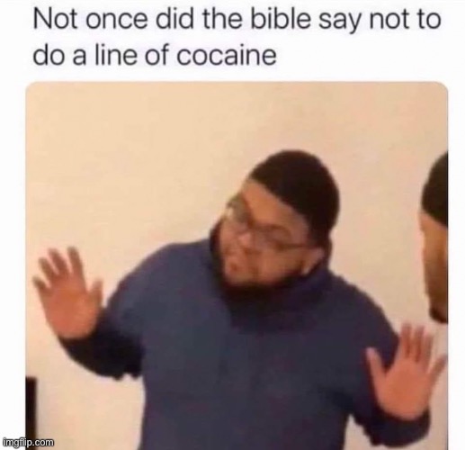 I don’t think it says anything about weed either. (This is a repost) | made w/ Imgflip meme maker