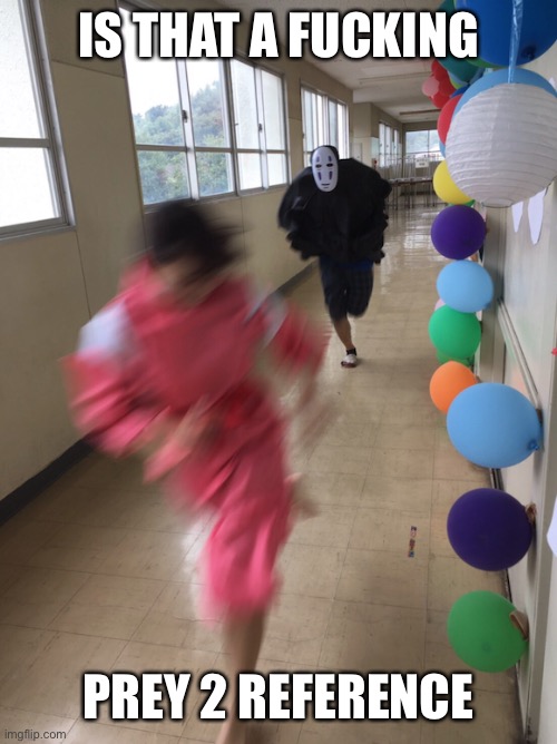 Run! | IS THAT A FUCKING PREY 2 REFERENCE | image tagged in run | made w/ Imgflip meme maker