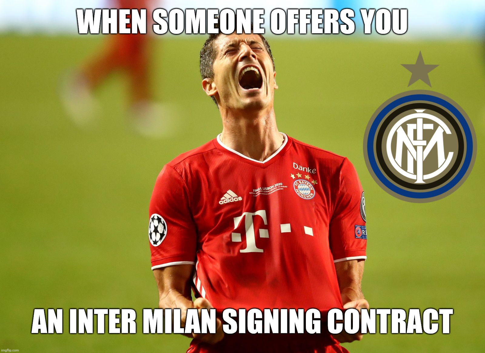 Imagine when Lautaro leaves Inter for Spurs when Lewandowski finally goes to Nerazzurri. | WHEN SOMEONE OFFERS YOU; AN INTER MILAN SIGNING CONTRACT | image tagged in lewandowski,inter milan | made w/ Imgflip meme maker