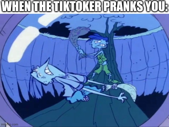  WHEN THE TIKTOKER PRANKS YOU: | image tagged in white background | made w/ Imgflip meme maker