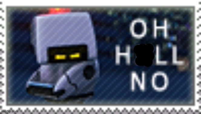 Oh hell no | image tagged in oh hell no | made w/ Imgflip meme maker