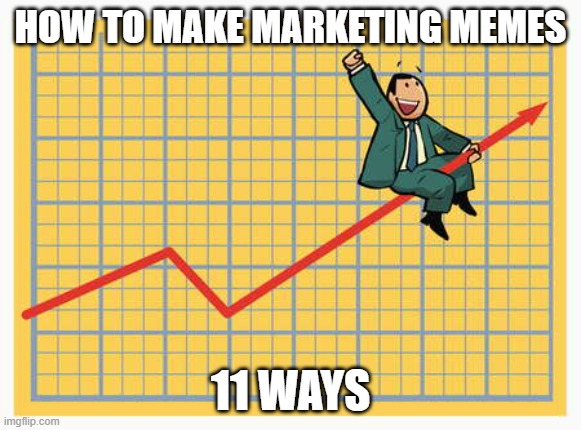 How to make a video meme, Guide to meme marketing in 2022