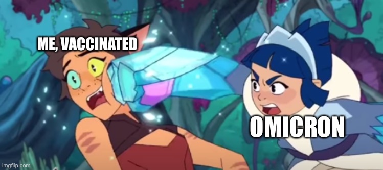frosta punching catra | ME, VACCINATED OMICRON | image tagged in frosta punching catra | made w/ Imgflip meme maker
