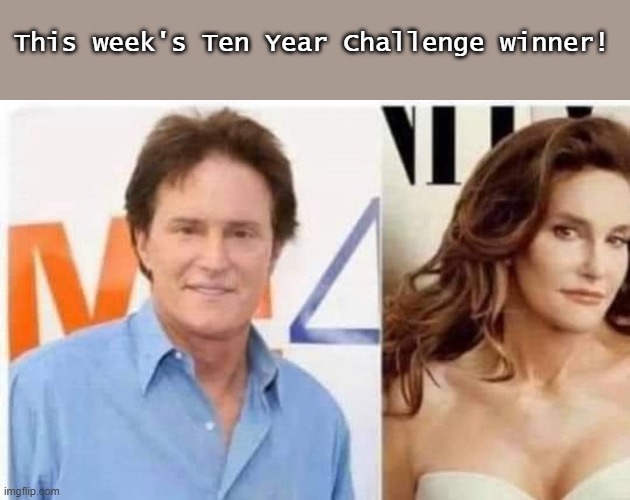 This week's Ten Year Challenge winner! | image tagged in funny | made w/ Imgflip meme maker