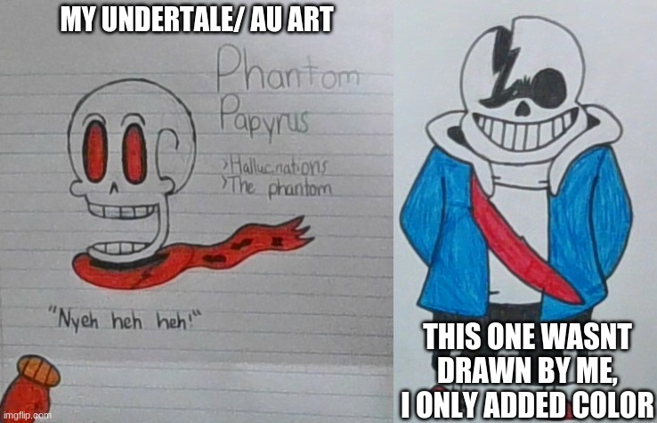 MY UNDERTALE/ AU ART; THIS ONE WASNT DRAWN BY ME, I ONLY ADDED COLOR | made w/ Imgflip meme maker