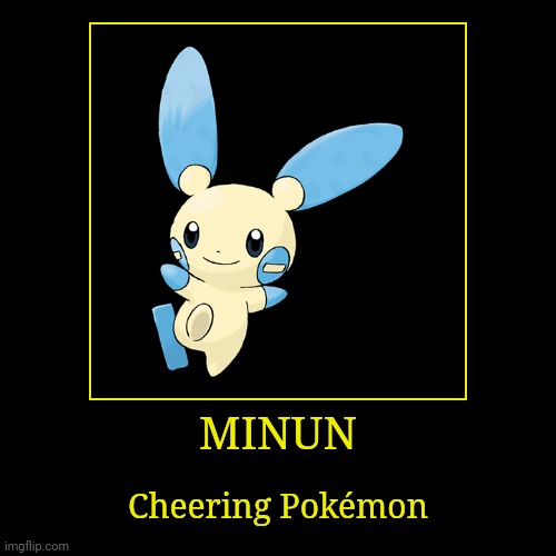 Minun | MINUN | Cheering Pokémon | image tagged in demotivationals,pokemon,minun | made w/ Imgflip demotivational maker
