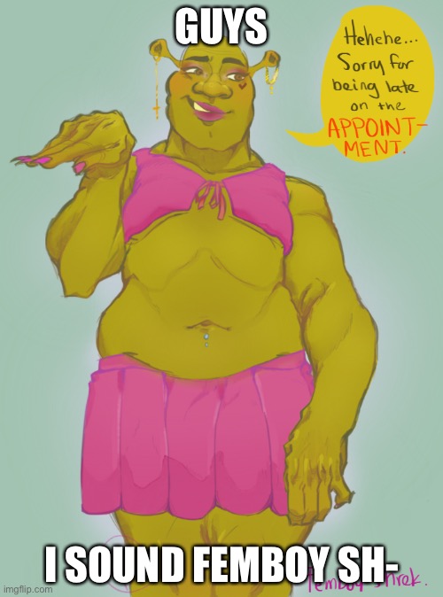 GUYS; I SOUND FEMBOY SH- | made w/ Imgflip meme maker