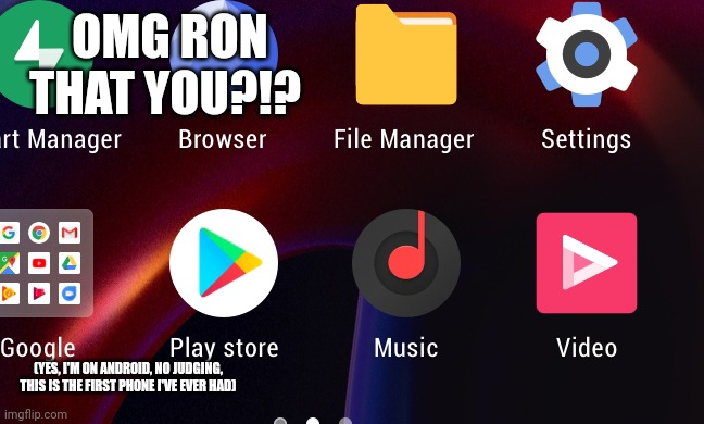 RON?!?! (AGAIN?!?!) | OMG RON THAT YOU?!? (YES, I'M ON ANDROID, NO JUDGING, THIS IS THE FIRST PHONE I'VE EVER HAD) | image tagged in fnf | made w/ Imgflip meme maker