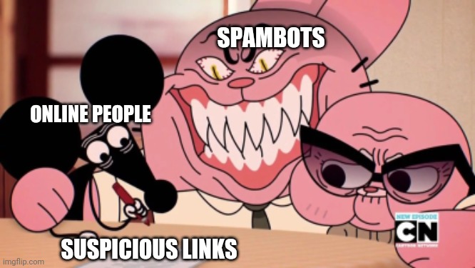 Ugh, I hate that | SPAMBOTS; ONLINE PEOPLE; SUSPICIOUS LINKS | image tagged in evil richard,the amazing world of gumball,richard watterson,internet,spam,spammers | made w/ Imgflip meme maker