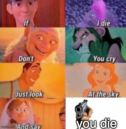 If I Die | you die | image tagged in if i die | made w/ Imgflip meme maker