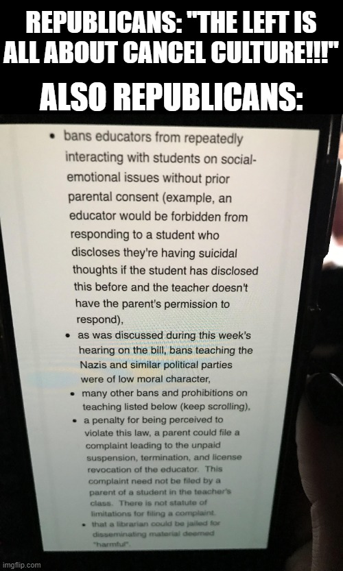 these are a list of Republican laws that ban teachers from doing a lot of things. Do please read them. | REPUBLICANS: "THE LEFT IS ALL ABOUT CANCEL CULTURE!!!"; ALSO REPUBLICANS: | image tagged in indiana,republicans,teachers | made w/ Imgflip meme maker