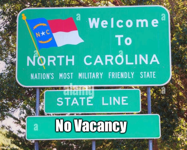NC No Vacancy | No Vacancy | image tagged in north carolina | made w/ Imgflip meme maker