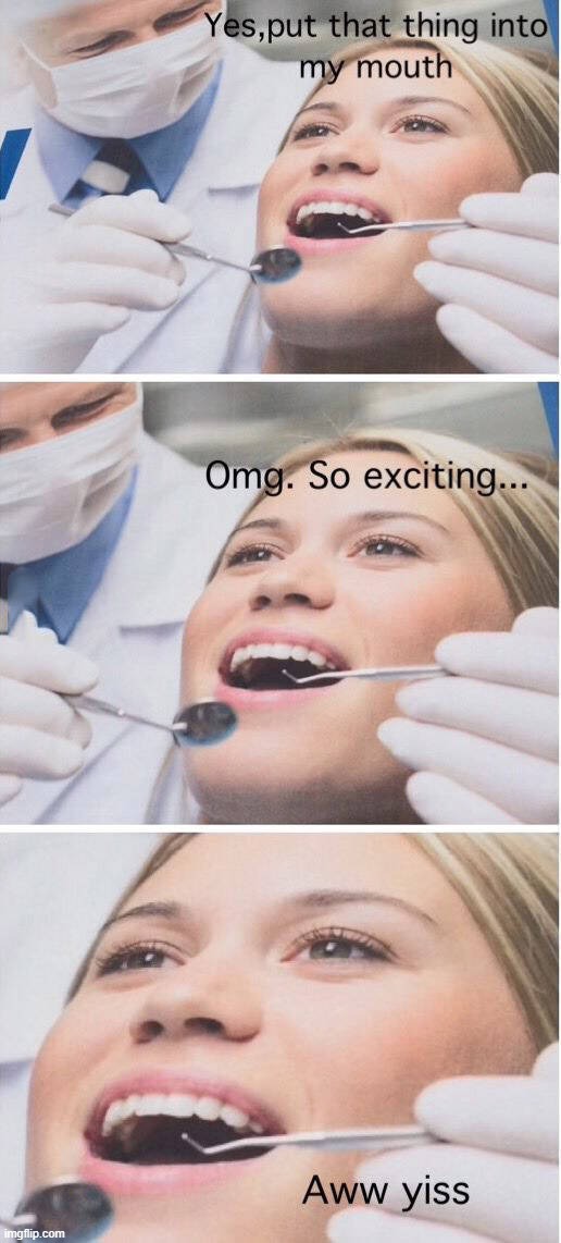 image tagged in dentist | made w/ Imgflip meme maker