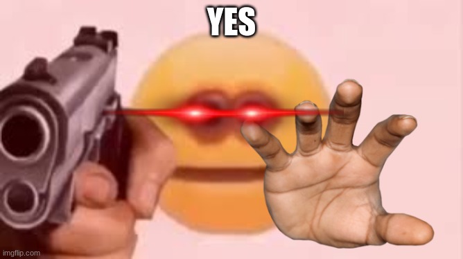 Cursed emoji | YES | image tagged in cursed emoji | made w/ Imgflip meme maker