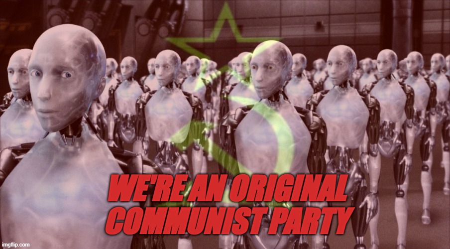 WE'RE AN ORIGINAL COMMUNIST PARTY | made w/ Imgflip meme maker