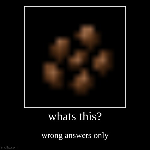 coco beenz | whats this? | wrong answers only | image tagged in funny,demotivationals | made w/ Imgflip demotivational maker