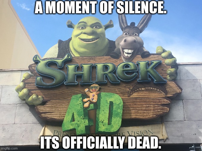 *sigh* | A MOMENT OF SILENCE. ITS OFFICIALLY DEAD. | image tagged in universal studios | made w/ Imgflip meme maker